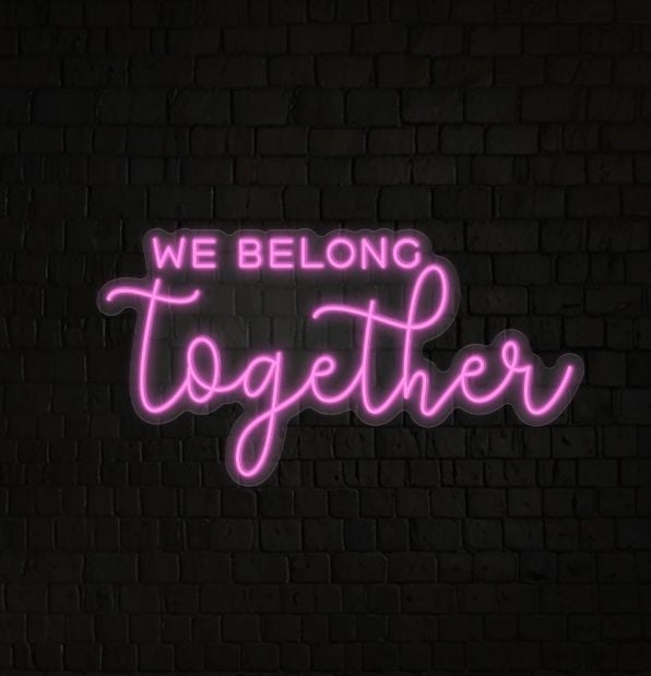 We Belong Together Neon Sign