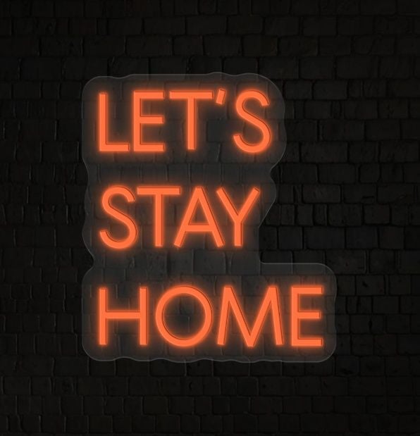 Let's Stay Home Sign