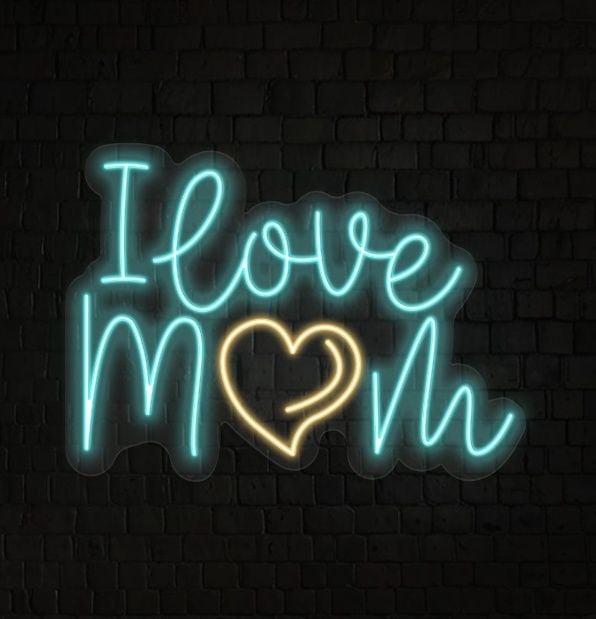 I Love Mom Neon Sign