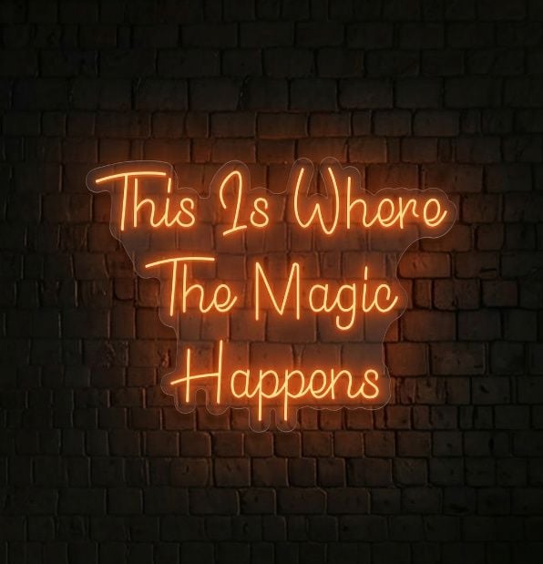 This is where the Magic Happens Neon Sign