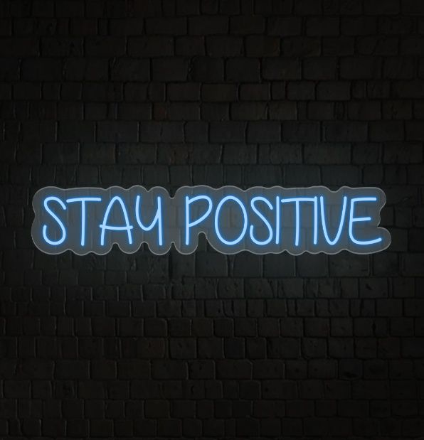 Stay Positive Neon Sign