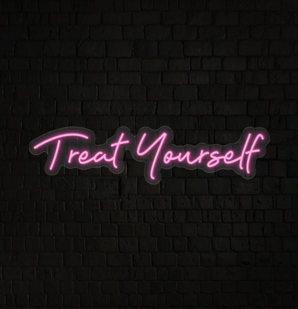 Treat Yourself LED Neon Sign